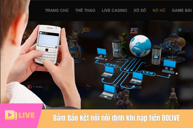 Đảm bảo kết nối nối định khi nạp tiền DDLIVE