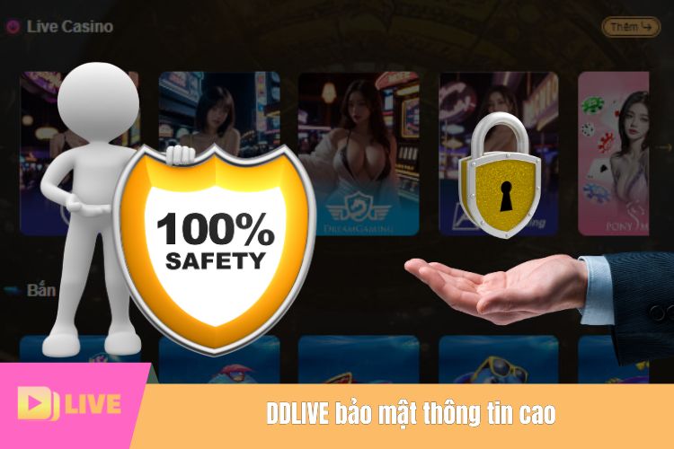 DDLIVE bảo mật thông tin cao