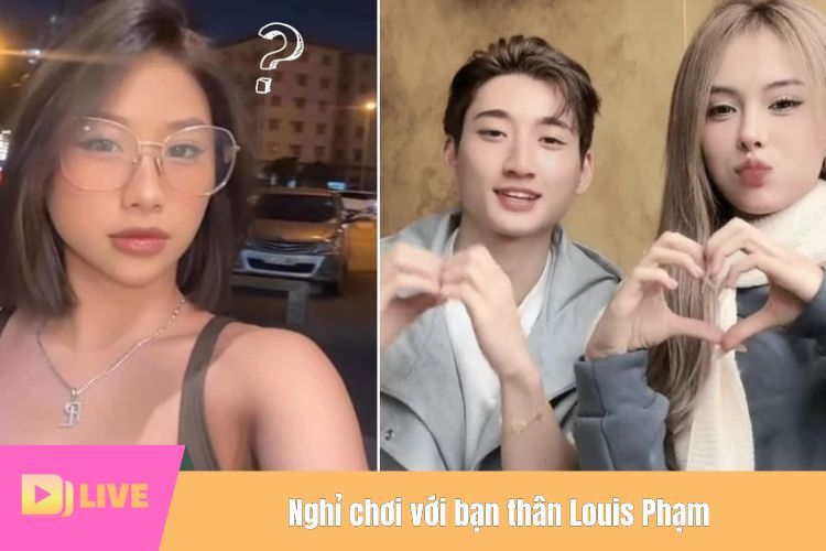 Nghỉ chơi với bạn thân Louis Phạm