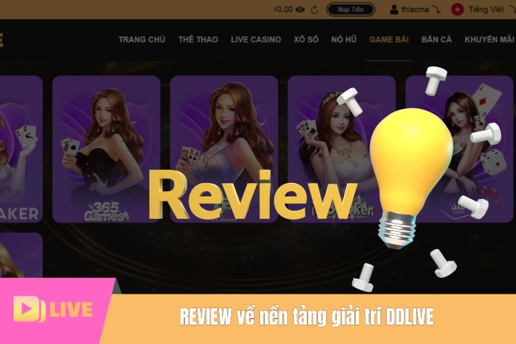 REVIEW về nền tảng giải trí DDLIVE